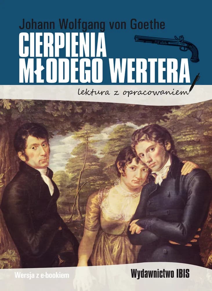 Cierpienia młodego Wertera - jak romantyzm zmienił literaturę Cierpienia młodego Wertera - jak romantyzm zmienił literaturę